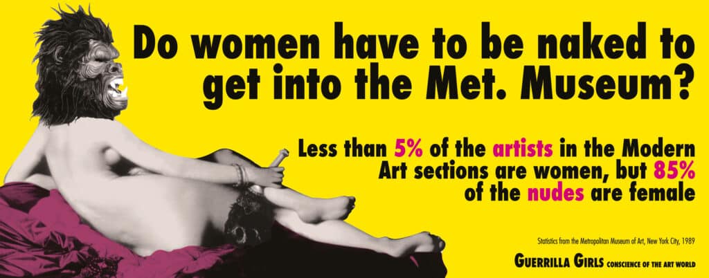 GUERRILLA GIRLS, „Do Women Have to Be Naked to Get Into The Met Museum?” 1989, © Guerrilla Girls, courtesy guerrillagirls.com