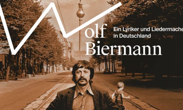 Deutsches Historisches Museum Berlin: Wolf Biermann. Ein Lyriker und Liedermacher in Deutschland