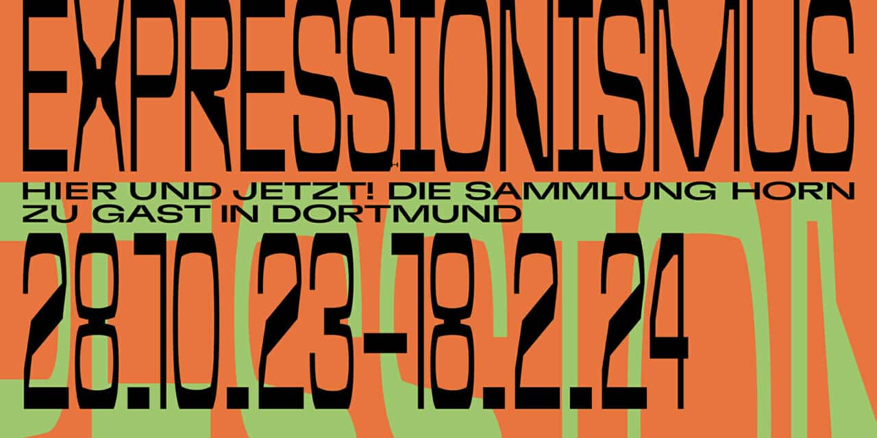 Museum Ostwall im Dortmunder U: Expressionismus hier und jetzt! Die Sammlung Horn zu Gast in Dortmund - Archiviert