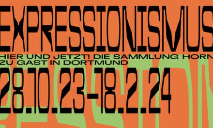 Museum Ostwall im Dortmunder U: Expressionismus hier und jetzt! Die Sammlung Horn zu Gast in Dortmund