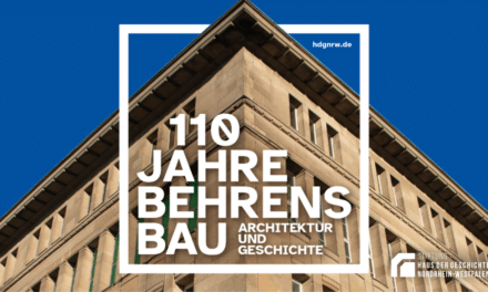 Haus der Geschichte Nordrhein-Westfalen im Behrensbau Düsseldorf: 110 Jahre Behrensbau. Architektur und Geschichte - Archiviert