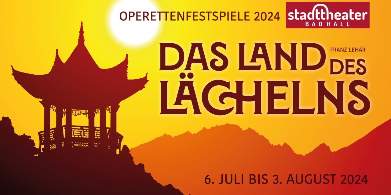 Stadttheater Bad Hall: Operetta Festival 2024 - The Land of Smiles