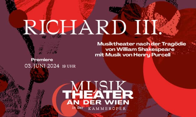 MusikTheater an der Wien: RICHARD III by Henry Purcell / William Shakespeare