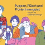 Toy Worlds Museum Basel: Dolls, plush and pioneering spirit - women in toy design