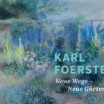 Potsdam Museum - Forum for Art and History: Karl Foerster. New Paths - New Gardens.