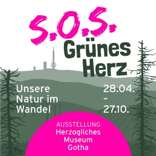 S.O.S. Grünes Herz, Unsere Natur im Wandel: Ausstellung Herzögliches Museum Gotha