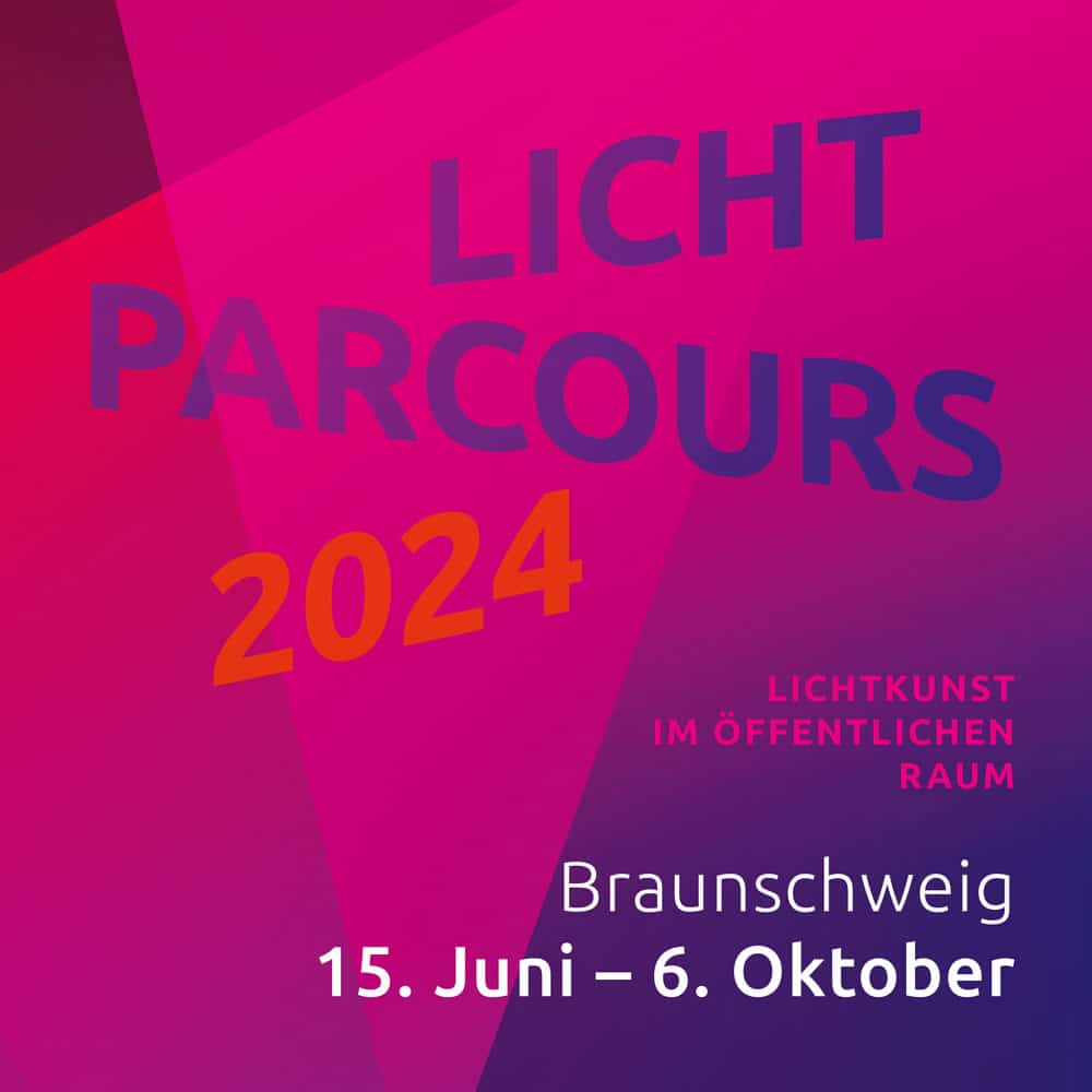 Lichtparcours 2024, Lichtkunst im öffentlichen Raum, Braunschweig, 15. Juni - 6. Oktober