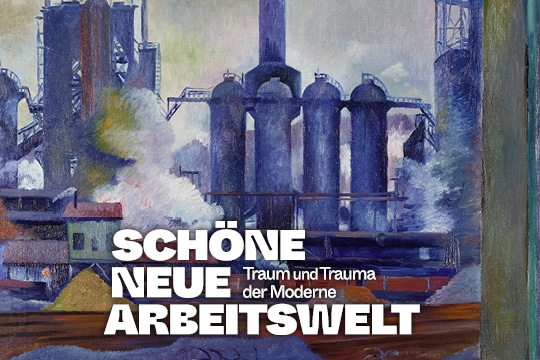 LVR-Landesmuseum Bonn: Brave new world of work. The dream and trauma of modernity