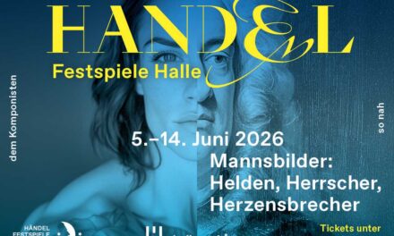 Handel Festival Halle 2026: Manly men. Heroes - rulers - heartbreakers