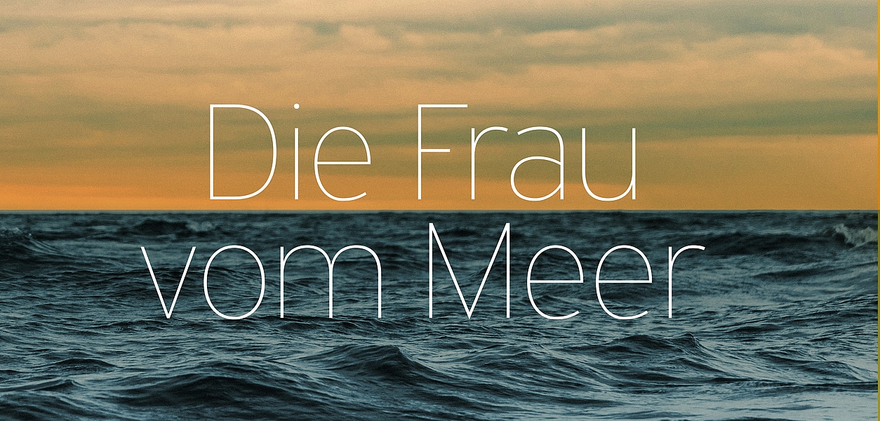 Vorarlberger Landestheater: Die Frau vom Meer