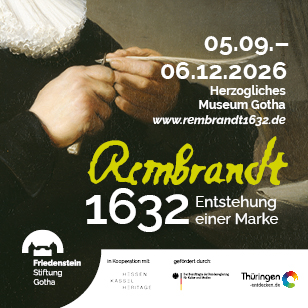 Friedenstein Stiftung Gotha: Rembrandt 1632. Entstehung einer Marke
